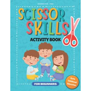 Kidz, Imaginative Scissor Skills Activity Book For Beginners Early Childhood Education Scissor Skills And Coloring Book For Kids Practice Book For Easy Coloring And Cutting Kidz, Imaginative Scissor Skills Activity Book For Beginners Early Childhood Education Scissor Skills And Coloring Book For Kids Practice Book For Easy Coloring And Cutting