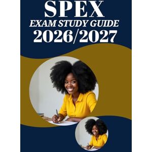 Larson, Micah P. SPEX EXAM STUDY GUIDE 2026/2027: Review Blueprint with Practice Questions, Test Strategies, and Clinical Competency Mastery for the Special Purpose Examination Larson, Micah P. SPEX EXAM STUDY GUIDE 2026/2027: Review Blueprint with Practice Questions, Test Strategies, and Clinical Competency Mastery for the Special Purpose Examination
