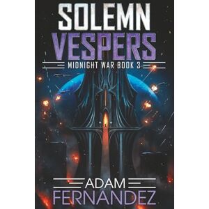 Fernandez, Adam Solemn Vespers: Midnight War: Book 3 Fernandez, Adam Solemn Vespers: Midnight War: Book 3