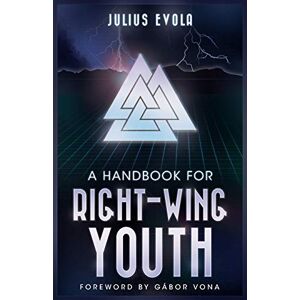 Evola, Julius A Handbook for Right-Wing Youth Evola, Julius A Handbook for Right-Wing Youth