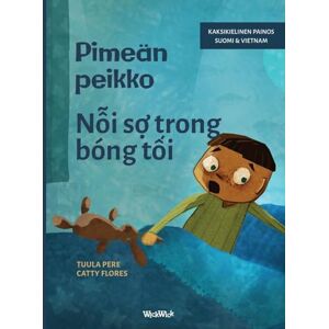 Pere, Tuula Pimeän peikko / Nỗi sợ trong bóng tối: Bilingual Finnish-Vietnamese Edition of Dread in the Dark (4) Pere, Tuula Pimeän peikko / Nỗi sợ trong bóng tối: Bilingual Finnish-Vietnamese Edition of Dread in the Dark (4)