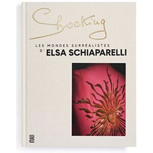 Shocking: Les mondes surréalistes d'Elsa Schiaparelli Shocking: Les mondes surréalistes d'Elsa Schiaparelli