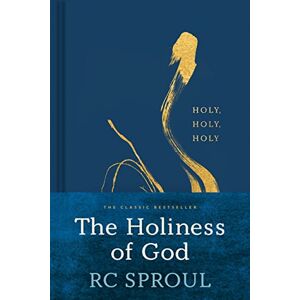 R. C. Sproul The Holiness of God R. C. Sproul The Holiness of God