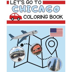 Remy, Books for Let’s Go To Chicago Coloring Book: A travel companion for families, providing opportunities to color, explore Chicago, learn about historical figures ... and immerse yourselves in the Windy City. Remy, Books for Let’s Go To Chicago Coloring Book: A travel companion for families, providing opportunities to color, explore Chicago, learn about historical figures ... and immerse yourselves in the Windy City.