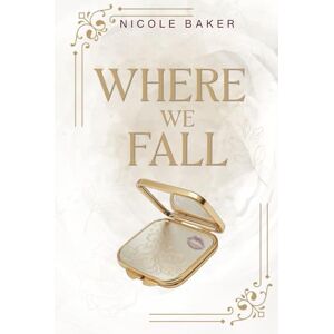 Baker, Nicole Where We Fall: Special Edition Paperback (The Giannelli Series-Love in Little Italy) (The Giannelli Series- Love in Little Italy Special Edition Paperbacks) Baker, Nicole Where We Fall: Special Edition Paperback (The Giannelli Series-Love in Little Italy) (The Giannelli Series- Love in Little Italy Special Edition Paperbacks)