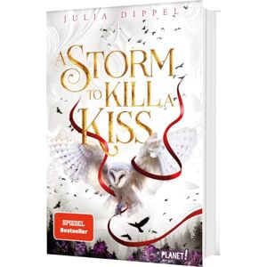 Dippel, Julia Die Sonnenfeuer-Ballade 2: A Storm to Kill a Kiss: Der zweite Band des SPIEGEL-Bestsellers Dippel, Julia Die Sonnenfeuer-Ballade 2: A Storm to Kill a Kiss: Der zweite Band des SPIEGEL-Bestsellers