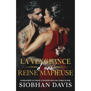 Davis™, Siobhan La vengeance d’une reine mafieuse: une dark romance mafieuse (Série Mazzone Mafia) Davis™, Siobhan La vengeance d’une reine mafieuse: une dark romance mafieuse (Série Mazzone Mafia)