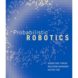 Thrun, Sebastian Probabilistic Robotics Thrun, Sebastian Probabilistic Robotics