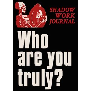 Prades, Marc Shadow Work Journal Who Are You Truly?: Heal Your Lost Inner Child with 100 Prompts Prades, Marc Shadow Work Journal Who Are You Truly?: Heal Your Lost Inner Child with 100 Prompts