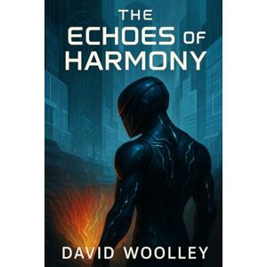 Woolley, David The Echoes of Harmony Woolley, David The Echoes of Harmony