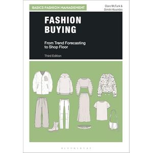 Dimitri Koumbis Fashion Buying: From Trend Forecasting to Shop Floor (Basics Fashion Management) Dimitri Koumbis Fashion Buying: From Trend Forecasting to Shop Floor (Basics Fashion Management)