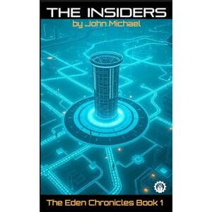 Michael, John The Insiders: Sometimes the only way forward is through the wreckage of who you used to be. (The Eden Chronicles) Michael, John The Insiders: Sometimes the only way forward is through the wreckage of who you used to be. (The Eden Chronicles)