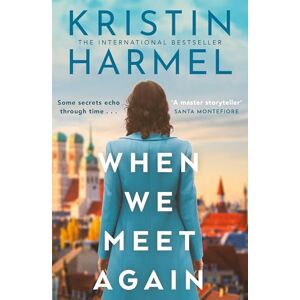 Harmel, Kristin When We Meet Again: A sweeping and heart-breaking WW2 novel from a New York Times bestselling author Harmel, Kristin When We Meet Again: A sweeping and heart-breaking WW2 novel from a New York Times bestselling author