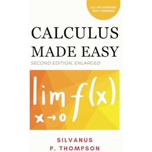 Thompson, Silvanus P. Calculus Made Easy Thompson, Silvanus P. Calculus Made Easy