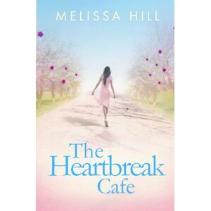 Hill, Melissa The Heartbreak Cafe Hill, Melissa The Heartbreak Cafe