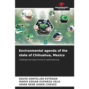 Santillan Estrada, David Environmental agenda of the state of Chihuahua, Mexico: Challenges and opportunities for spatial planning Santillan Estrada, David Environmental agenda of the state of Chihuahua, Mexico: Challenges and opportunities for spatial planning