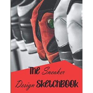 Satyr, Stupefied Sketchbook-The Sneaker Design Sketchbook: Sketchbook/Notebook for sneaker, shoe and footwear designers, sneaker enthusiasts of all ages, 105 Pages, 8.5x11 Satyr, Stupefied Sketchbook-The Sneaker Design Sketchbook: Sketchbook/Notebook for sneaker, shoe and footwear designers, sneaker enthusiasts of all ages, 105 Pages, 8.5x11