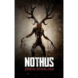 Starling, Drew NOTHUS: A Thrilling Supernatural Horror Novel: 2 (The Bensalem Files) Starling, Drew NOTHUS: A Thrilling Supernatural Horror Novel: 2 (The Bensalem Files)