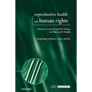 Cook, Rebecca J. Reproductive Health And Human Rights: Integrating Medicine, Ethics, and Law (Issues in Biomedical Ethics) Cook, Rebecca J. Reproductive Health And Human Rights: Integrating Medicine, Ethics, and Law (Issues in Biomedical Ethics)