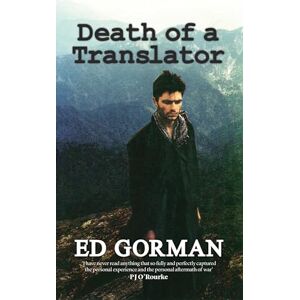 Gorman, Ed Death of a Translator: A young reporter's journey to the heart of Afghanistan's forgotten war Gorman, Ed Death of a Translator: A young reporter's journey to the heart of Afghanistan's forgotten war