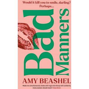 Beashel, Amy Bad Manners: Empowering, avenging and addictive – the most compelling novel you’ll read in 2025 Beashel, Amy Bad Manners: Empowering, avenging and addictive – the most compelling novel you’ll read in 2025