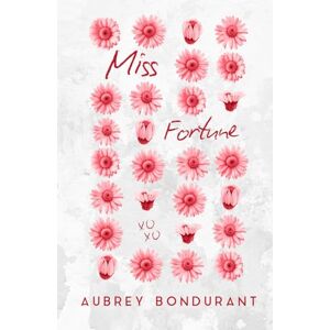 Bondurant, Aubrey Miss Fortune: A Grumpy Sunshine Office Romance (The Miss Series) Bondurant, Aubrey Miss Fortune: A Grumpy Sunshine Office Romance (The Miss Series)