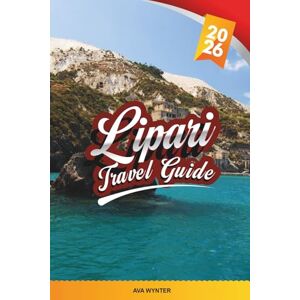 WYNTER, AVA LIPARI TRAVEL GUIDE 2026: Explore the Heart of the Aeolian Islands with Volcanic Landscapes, Seaside Villages, Local Cuisine, Boat Tours & Travel Tip WYNTER, AVA LIPARI TRAVEL GUIDE 2026: Explore the Heart of the Aeolian Islands with Volcanic Landscapes, Seaside Villages, Local Cuisine, Boat Tours & Travel Tip