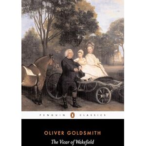 Goldsmith, Oliver The Vicar of Wakefield (Penguin Classics) Goldsmith, Oliver The Vicar of Wakefield (Penguin Classics)