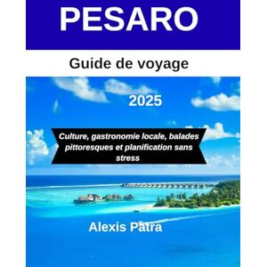 Patra, Alexis PESARO Guide de voyage 2025: Culture, gastronomie locale, balades pittoresques et planification sans stress Patra, Alexis PESARO Guide de voyage 2025: Culture, gastronomie locale, balades pittoresques et planification sans stress
