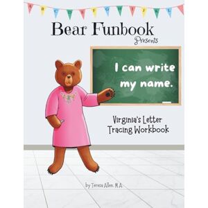 Allen, Teresa Bear Funbook Presents I Can Write My Name Virginia’s Personalized Letter Tracing Workbook (Personalized Letter Tracing Workbooks) Allen, Teresa Bear Funbook Presents I Can Write My Name Virginia’s Personalized Letter Tracing Workbook (Personalized Letter Tracing Workbooks)