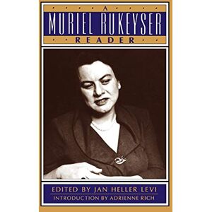 Rukeyser, Muriel A Muriel Rukeyser Reader Rukeyser, Muriel A Muriel Rukeyser Reader