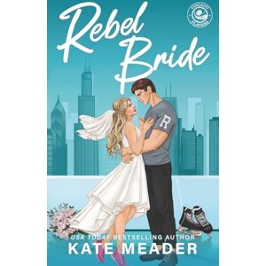 Meader, Kate Rebel Bride (Chicago Players) Meader, Kate Rebel Bride (Chicago Players)