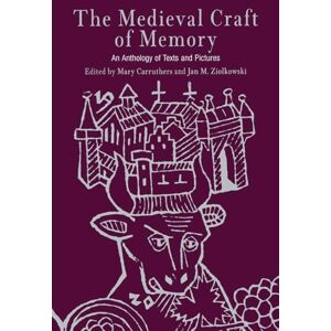 The Medieval Craft of Memory: An Anthology of Texts and Pictures (Material Texts) The Medieval Craft of Memory: An Anthology of Texts and Pictures (Material Texts)