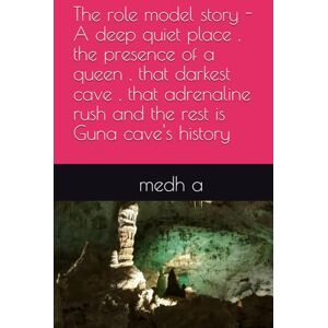 a, medh The role model story A deep quiet place , the presence of a queen , that darkest cave , that adrenaline rush and the rest is Guna cave's history a, medh The role model story A deep quiet place , the presence of a queen , that darkest cave , that adrenaline rush and the rest is Guna cave's history