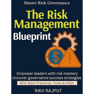 RAJPUT, RAVI The Risk Management Blueprint: A Business Guide to Risk Cyber Risk in Action Risk vs Security Balance Risk Governance Models Building Risk-Aware Culture corporate governance and risk RAJPUT, RAVI The Risk Management Blueprint: A Business Guide to Risk Cyber Risk in Action Risk vs Security Balance Risk Governance Models Building Risk-Aware Culture corporate governance and risk
