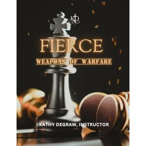 DeGraw, Kathy Weapons of Warfare Workbook: A Spiritual Warfare and Deliverance Guide with Scriptures, Teaching Notes and Journaling for Healing and Deliverance DeGraw, Kathy Weapons of Warfare Workbook: A Spiritual Warfare and Deliverance Guide with Scriptures, Teaching Notes and Journaling for Healing and Deliverance