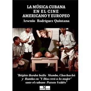 Rodríguez Quintana, Arsenio La Música Cubana en el Cine Americano y Europeo: Apuntes para una historia Rodríguez Quintana, Arsenio La Música Cubana en el Cine Americano y Europeo: Apuntes para una historia