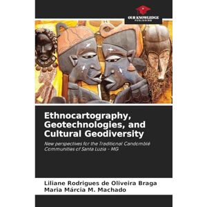 Rodrigues de Oliveira Braga, Liliane Ethnocartography, Geotechnologies, and Cultural Geodiversity: New perspectives for the Traditional Candomblé Communities of Santa Luzia MG Rodrigues de Oliveira Braga, Liliane Ethnocartography, Geotechnologies, and Cultural Geodiversity: New perspectives for the Traditional Candomblé Communities of Santa Luzia MG