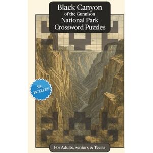 Publications, P.G. Black Canyon of the Gunnison National Park Crossword Puzzles: Crossword Puzzles with Easy to Read Print about Black Canyon of the Gunnison National ... Relaxation (National Parks Crossword Puzzles) Publications, P.G. Black Canyon of the Gunnison National Park Crossword Puzzles: Crossword Puzzles with Easy to Read Print about Black Canyon of the Gunnison National ... Relaxation (National Parks Crossword Puzzles)