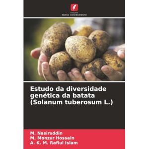Nasiruddin, M. Estudo da diversidade genética da batata (Solanum tuberosum L.) Nasiruddin, M. Estudo da diversidade genética da batata (Solanum tuberosum L.)