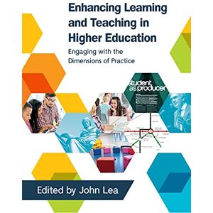 Lea, John Enhancing Learning And Teaching In Higher Education: Engaging With The Dimensions Of Practice Lea, John Enhancing Learning And Teaching In Higher Education: Engaging With The Dimensions Of Practice