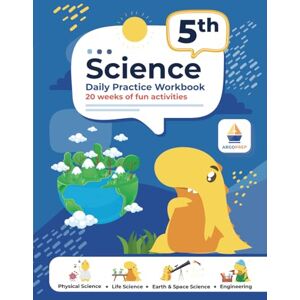 ArgoPrep 5th Grade Science: Daily Practice Workbook 20 Weeks of Fun Activities (Physical, Life, Earth and Space Science, Engineering Video Explanations Included 200+ Pages Workbook) ArgoPrep 5th Grade Science: Daily Practice Workbook 20 Weeks of Fun Activities (Physical, Life, Earth and Space Science, Engineering Video Explanations Included 200+ Pages Workbook)