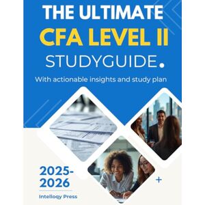 Press, Intelloqy The Ultimate CFA level II Study Guide 2025-2026 (CFA Charterholder Mastery: The Intelloqy Press Study Guides) Press, Intelloqy The Ultimate CFA level II Study Guide 2025-2026 (CFA Charterholder Mastery: The Intelloqy Press Study Guides)