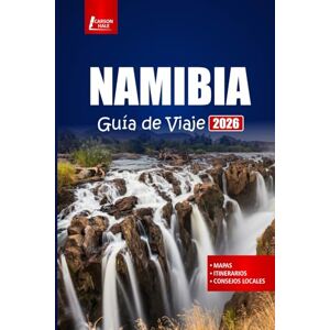 Hale, Carson NAMIBIA Guía de viaje 2026: Explore safaris de vida silvestre, experiencias culturales y actividades de aventura en la joya oculta del sur de África Hale, Carson NAMIBIA Guía de viaje 2026: Explore safaris de vida silvestre, experiencias culturales y actividades de aventura en la joya oculta del sur de África