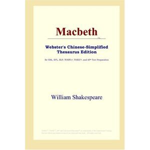 Shakespeare, William Macbeth (Webster's Chinese-Simplified Thesaurus Edition) Shakespeare, William Macbeth (Webster's Chinese-Simplified Thesaurus Edition)