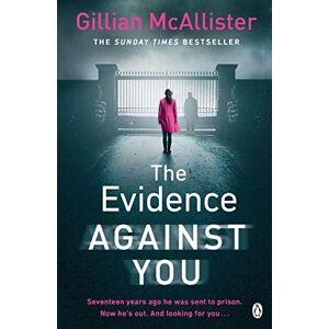 McAllister, Gillian The Evidence Against You: The gripping bestseller from the author of Richard & Judy pick That Night McAllister, Gillian The Evidence Against You: The gripping bestseller from the author of Richard & Judy pick That Night