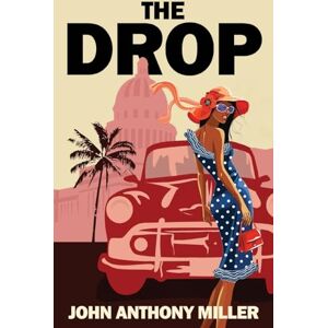 Miller, John Anthony The Drop Miller, John Anthony The Drop