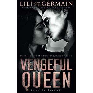 St. Germain, Lili Vengeful Queen: 2 (Violent Kingdom) St. Germain, Lili Vengeful Queen: 2 (Violent Kingdom)