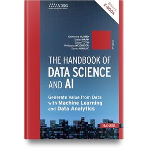 Papp, Stefan The Handbook of Data Science and AI: Generate Value from Data with Machine Learning and Data Analytics Papp, Stefan The Handbook of Data Science and AI: Generate Value from Data with Machine Learning and Data Analytics