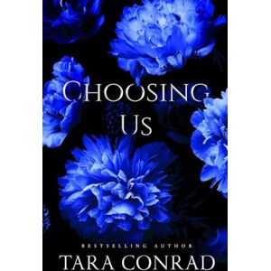 Conrad, Tara Choosing Us (Fire and Ice Collections) Conrad, Tara Choosing Us (Fire and Ice Collections)